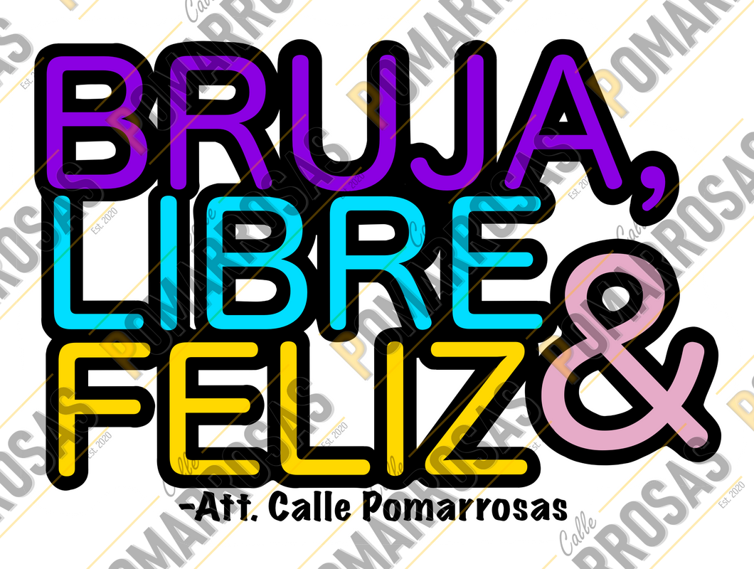 Bruja, Libre & Feliz
